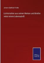 Lichtstrahlen aus seinen Werken und Briefen nebst einem Lebensabriß