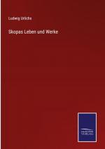 Skopas Leben und Werke