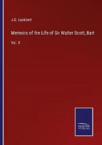 Memoirs of the Life of Sir Walter Scott, Bart