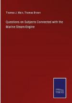 Questions on Subjects Connected with the Marine Steam-Engine