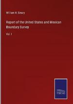 Report of the United States and Mexican Boundary Survey