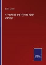 A Theoretical and Practical Italian Grammar