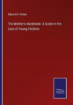 The Mother's Handbook: A Guide in the Care of Young Children