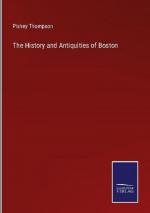 The History and Antiquities of Boston