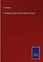 The New Glories of the Catholic Church