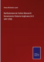 Bartholomeai de Cotton Monarchi Norwicensis Historia Anglicana (A.D. 449-1298)