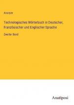 Technologisches Wörterbuch in Deutscher, Französischer und Englischer Sprache