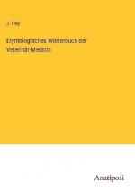 Etymologisches Wörterbuch der Veterinär-Medicin