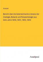 Bericht über die österreichische Literatur der Zoologie, Botanik und Palaeontologie aus dem Jahre 1850, 1851, 1852, 1853