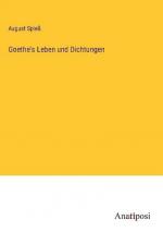 Goethe's Leben und Dichtungen