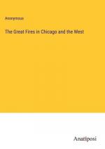 The Great Fires in Chicago and the West