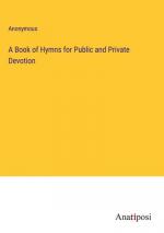 A Book of Hymns for Public and Private Devotion