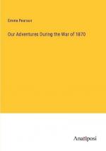 Our Adventures During the War of 1870