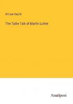 The Table Talk of Martin Luther
