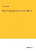 A Yacht Voyage. Letters from High Latitudes