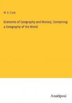 Elements of Geography and History, Containing a Geography of the World