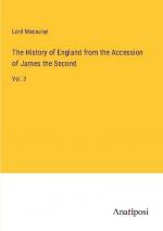 The History of England from the Accession of James the Second