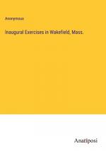 Inaugural Exercises in Wakefield, Mass.