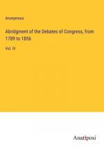 Abridgment of the Debates of Congress, from 1789 to 1856