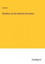 Rückblick auf die Badische Revolution