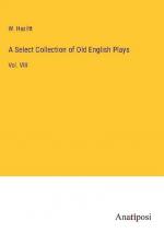 A Select Collection of Old English Plays
