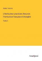 L'Horticulteur practicien; Revue de l'horticulture française et étrangère