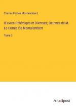 uvres Polémiqes et Diverses; Oeuvres de M. Le Comte De Montalembert