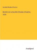 Bulletin de la Société d'études d'Avallon, 1876