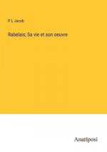 Rabelais; Sa vie et son oeuvre