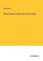 Official Report of the Trial of Fanny Hyde