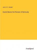 Daniel Boone the Pioneer of Kentucky