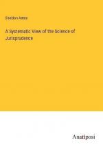 A Systematic View of the Science of Jurisprudence