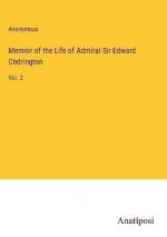 Memoir of the Life of Admiral Sir Edward Codrington