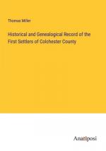 Historical and Genealogical Record of the First Settlers of Colchester County