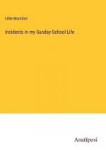 Incidents in my Sunday-School Life