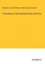 A Handbook of the Flowering Plants and Ferns