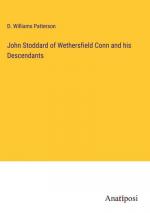 John Stoddard of Wethersfield Conn and his Descendants