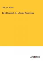 David Crockett: his Life and Adventures