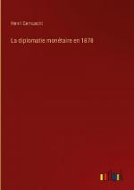 La diplomatie monétaire en 1878