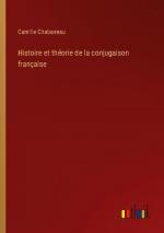 Histoire et théorie de la conjugaison française