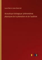 Acoustique biologique: phénomènes physiques de la phonation et de l'audition