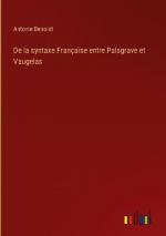 De la syntaxe Française entre Palsgrave et Vaugelas