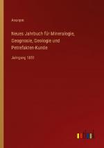 Neues Jahrbuch für Mineralogie, Geognosie, Geologie und Petrefakten-Kunde