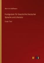 Fundgruben für Geschichte Deutscher Sprache und Litteratur