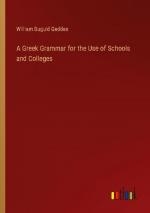 A Greek Grammar for the Use of Schools and Colleges