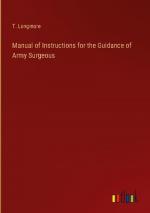 Manual of Instructions for the Guidance of Army Surgeous