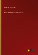 Practice in Probate Courts