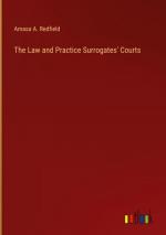 The Law and Practice Surrogates' Courts