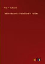 The Ecclesiastical Institutions of Holland