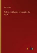 An Improved System of Educating the Horse